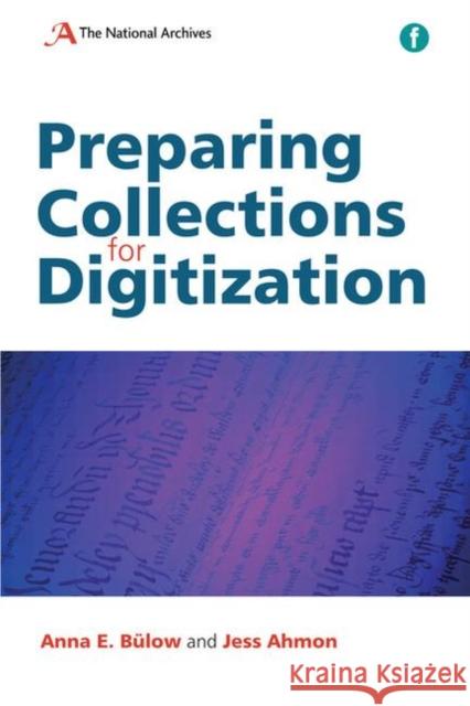 Preparing Collections for Digitization Anna E Bulow 9781856047111 0