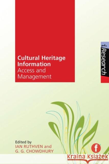 Cultural Heritage Information Access and Management Ian Ruthven G. G. Chowdhury 9781856049306 Facet Publishing