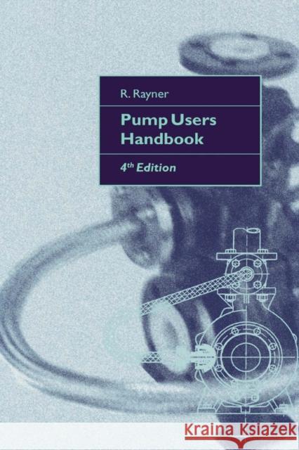 Pump Users Handbook Rayner, R. 9781856172165