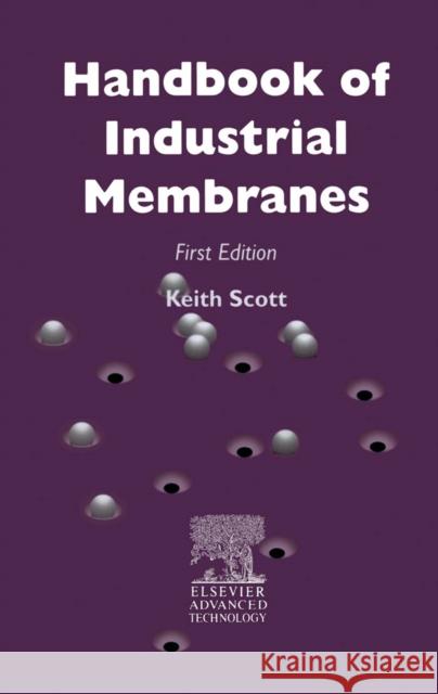 Handbook of Industrial Membranes K. Scott Scott 9781856172332 Elsevier Science