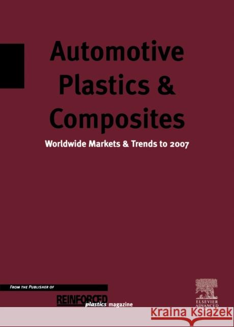 Automotive Plastics and Composites: Worldwide Markets and Trends to 2007 D. Mann Mann Associates Dic Dick Mann 9781856173490 Elsevier Science