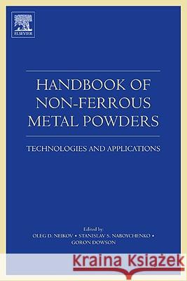 Handbook of Non-Ferrous Metal Powders: Technologies and Applications Oleg Neikov Stanislav Naboychenko Irina Mourachova 9781856174220 Elsevier Science