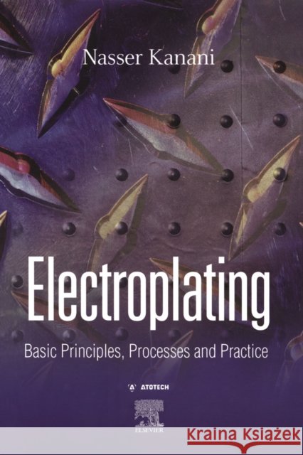 Electroplating : Basic Principles, Processes and Practice Nasser Kanani Kanani 9781856174510