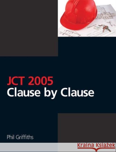 Jct 2005: Clause by Clause Griffiths, Phil 9781856175180