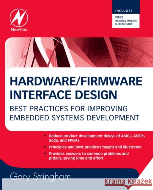 Hardware/Firmware Interface Design: Best Practices for Improving Embedded Systems Development Stringham, Gary 9781856176057 Newnes
