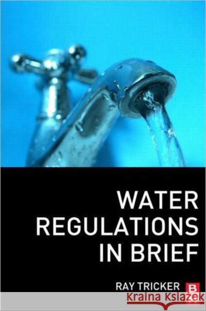 Water Regulations in Brief Tricker, Ray 9781856176286 0