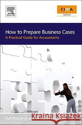 How to Prepare Business Cases : An essential guide for accountants Dan Remenyi 9781856176668