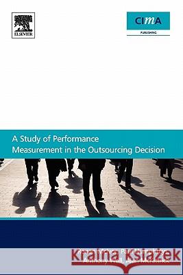 A Study Of Performance Measurement In The Outsourcing Decision Ronan Et Al Mclvor 9781856176804 CIMA PUBLISHING