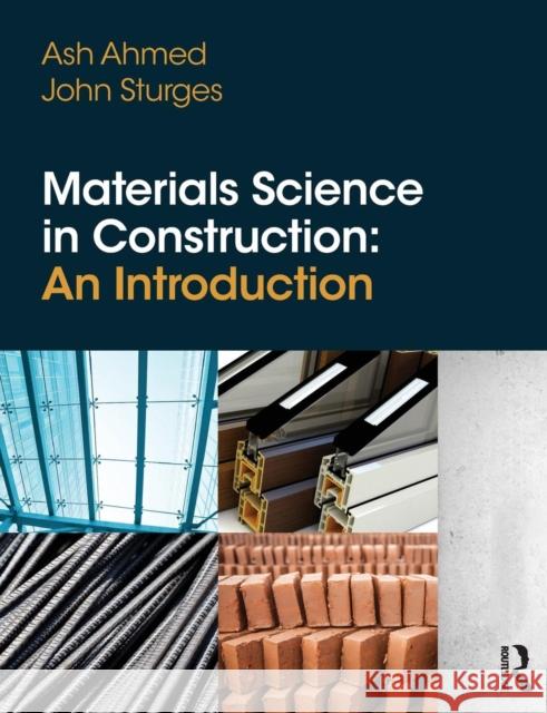 Materials Science In Construction: An Introduction Arshad Ahmed 9781856176880