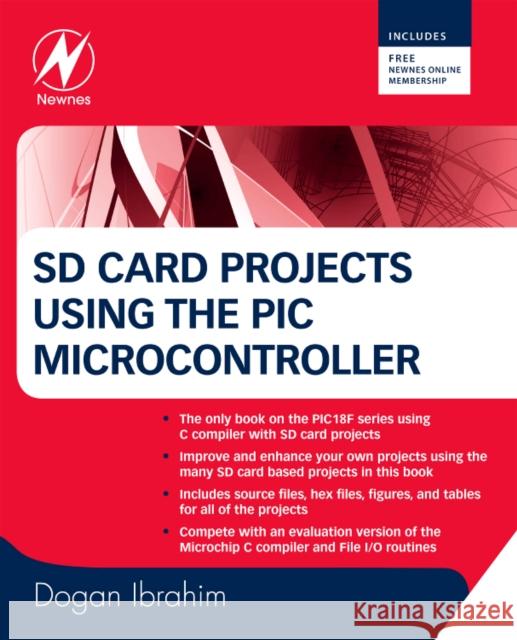 SD Card Projects Using the PIC Microcontroller Ibrahim, Dogan 9781856177191 Newnes
