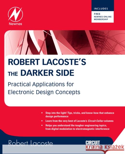 Robert Lacoste's the Darker Side: Practical Applications for Electronic Design Concepts Lacoste, Robert 9781856177627 0
