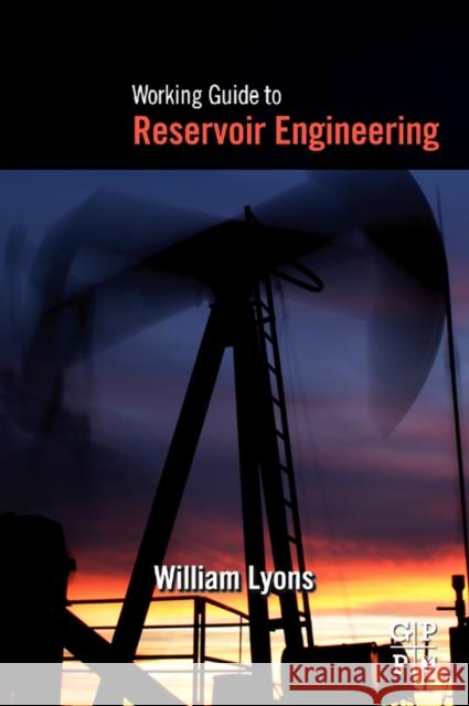 Working Guide to Reservoir Engineering William Lyons 9781856178242 0