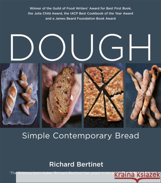 Dough: Simple Contemporary Bread Richard Bertinet 9781856267625 Octopus Publishing Group