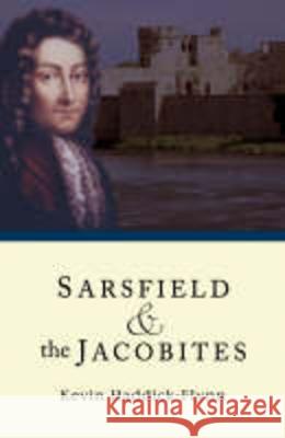 Sarsfield & the Jacobites Haddick-Flynn, Kevin 9781856354080