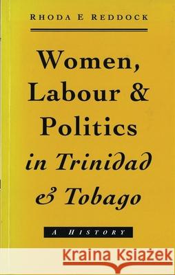 Women and Labour in Trinidad and Tobago : A History Rhoda Reddock 9781856491549