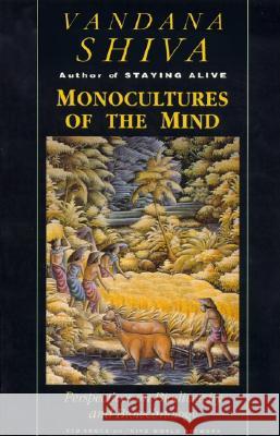 Monocultures of the Mind: Perspectives on Biodiversity and Biotechnology Shiva, Vandana 9781856492188