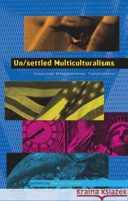 Un/settled Multiculturalisms Hesse, Barnor 9781856495608