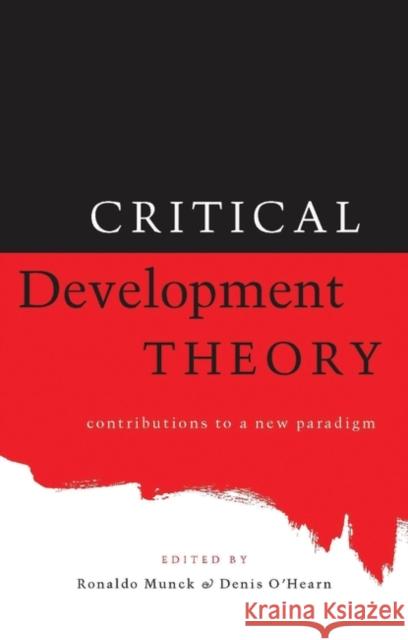 Critical Development Theory O'Hearn, Professor Denis 9781856496384 Zed Books