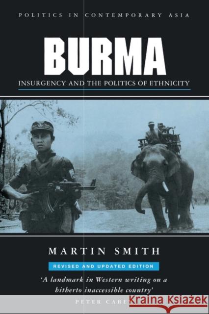 Burma: Insurgency and the Politics of Ethnicity Smith, Martin 9781856496605