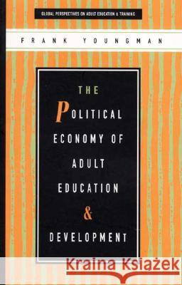 The Political Economy of Adult Education and Development Youngman, Frank 9781856496766 