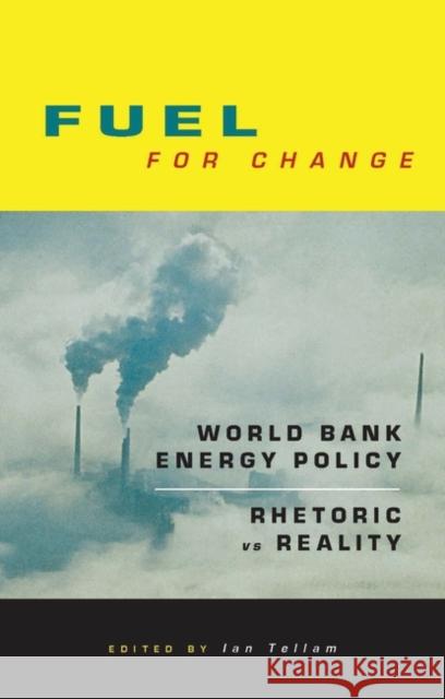 Fuel for Change Tellam, Ian 9781856497824 ZED BOOKS LTD