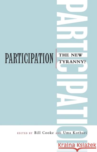 Participation: The New Tyranny? Cooke, Professor Bill 9781856497947