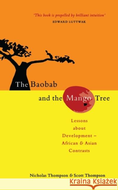 The Baobab and the Mango Tree: Lessons about Development - African and Asian Contrasts Thompson, Nicholas 9781856498104