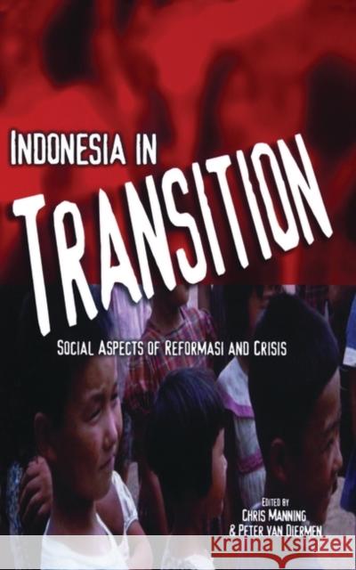 Indonesia in Transition: Social Dimensions of Reformasi and Crisis Manning, Chris 9781856499248