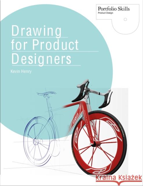 Drawing for Product Designers Kevin Henry 9781856697439 Laurence King Publishing