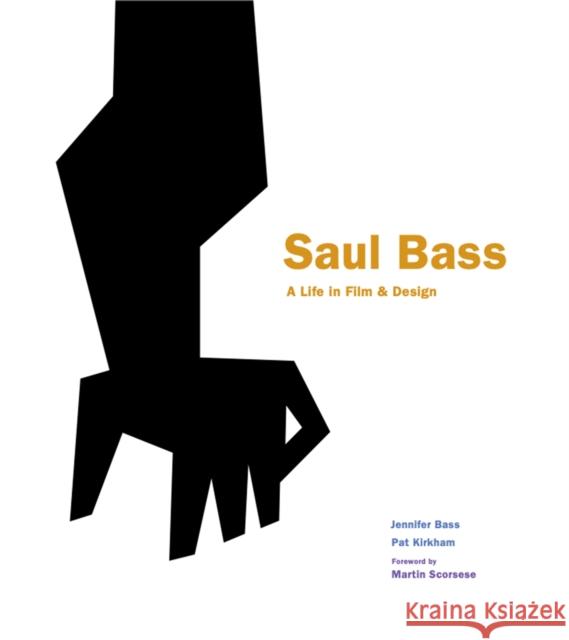 Saul Bass: A Life in Film & Design Pat Kirkham 9781856697521 Laurence King