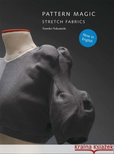 Pattern Magic: Stretch Fabrics Tomoko Nakamichi 9781856698276 Laurence King Publishing