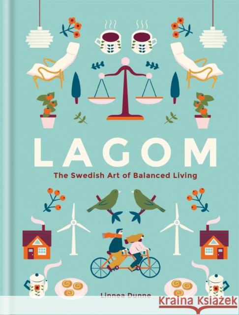 Lagom: The Swedish Art of Balanced Living Dunne, Linnea 9781856753746