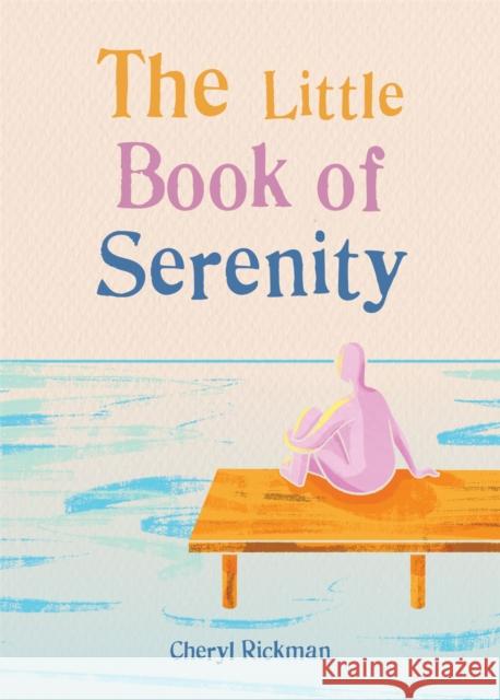 The Little Book of Serenity Cheryl Rickman 9781856754217