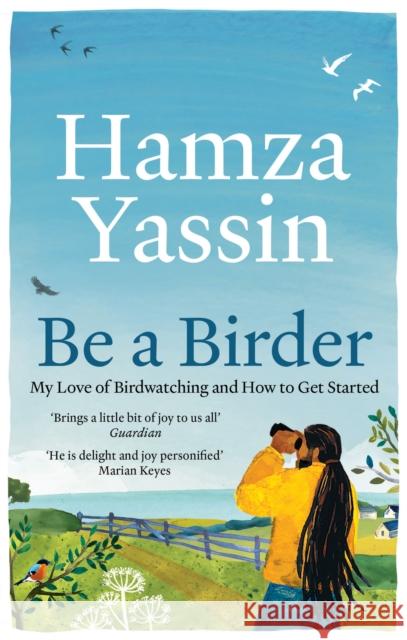 Be a Birder: Longlisted for the Wainwright Prize 2024 Hamza Yassin 9781856755108