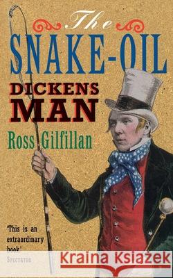 The Snake-Oil Dickens Man Ross Gilfillan 9781857028140 HarperCollins Publishers