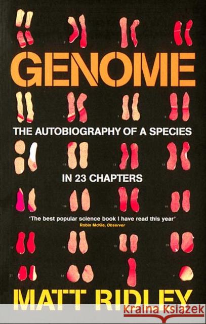 Genome: The Autobiography of a Species in 23 Chapters Matt Ridley 9781857028355 HarperCollins Publishers