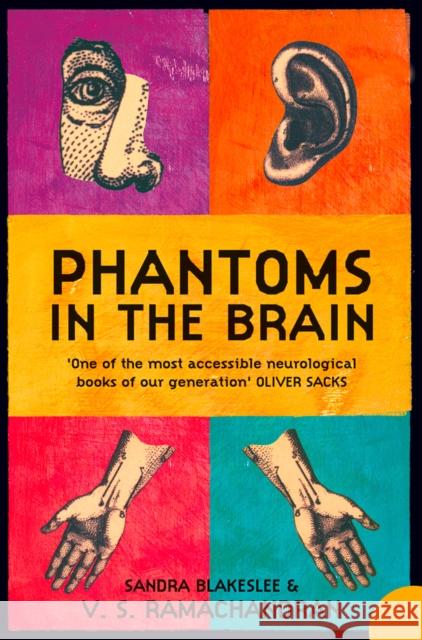 Phantoms in the Brain: Human Nature and the Architecture of the Mind V. S. Ramachandran Sandra Blakeslee 9781857028959