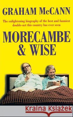 Morecambe and Wise Graham McCann 9781857029116