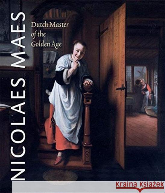 Nicolaes Maes: Dutch Master of the Golden Age Cornelis, Bart 9781857096545
