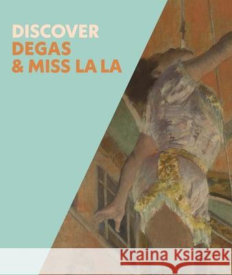 Discover Degas & Miss La La  9781857097146 National Gallery Company Ltd