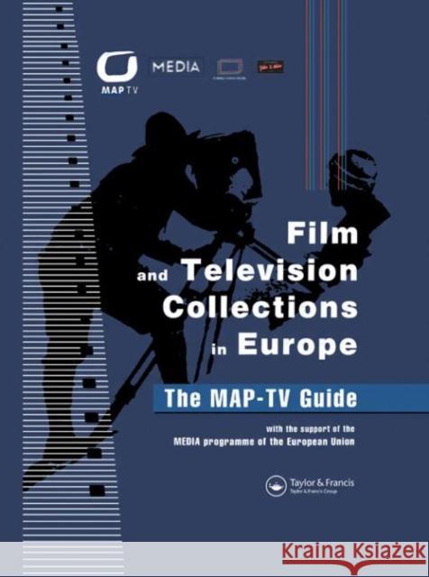 Film and Television Collections in Europe - The Map-TV Guide Kirchner, Daniela 9781857130157 Taylor & Francis