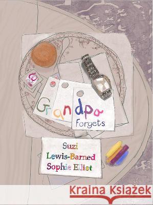 Grandpa Forgets Suzi Lewis-Barned 9781857144840