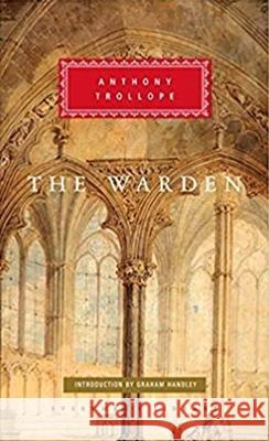 The Warden Anthony Trollope 9781857150148 Everyman