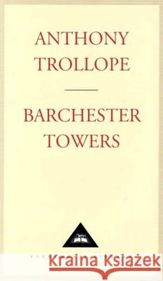 Barchester Towers Anthony Trollope 9781857150575 Everyman