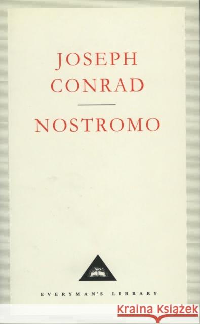 Nostromo: A Tale of the Seaboard Joseph Conrad 9781857150889 Everyman