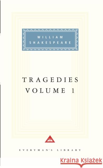 Tragedies Volume 1: Contains Hamlet, Macbeth, King Lear William Shakespeare 9781857150926 Everyman