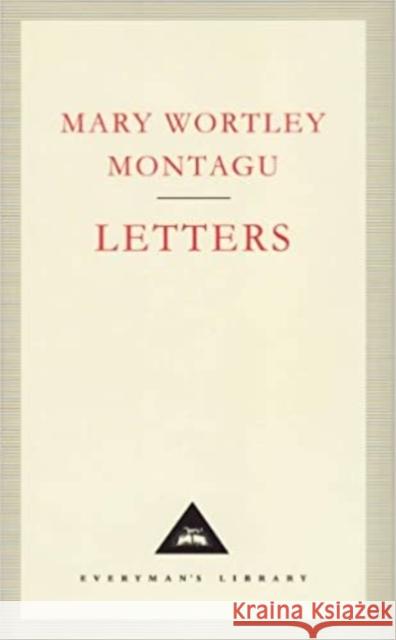 Letters Lady Mary Wortley Montagu 9781857151312 EVERYMAN'S LIBRARY