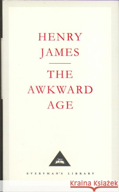 The Awkward Age Henry James 9781857151527 Everyman