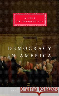 Democracy In America Alexis De Tocqueville 9781857151794 EVERYMAN'S LIBRARY