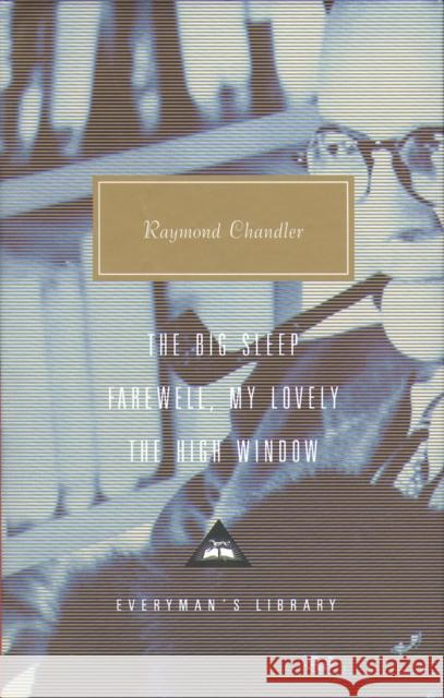 The Big Sleep, Farewell, My Lovely, The High Window: Volume 1 Raymond Chandler 9781857152555